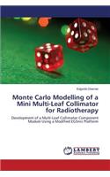 Monte Carlo Modelling of a Mini Multi-Leaf Collimator for Radiotherapy