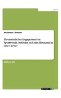Ehrenamtliches Engagement im Sportverein. Befindet sich das Ehrenamt in einer Krise?