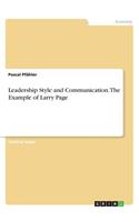 Leadership Style and Communication. The Example of Larry Page