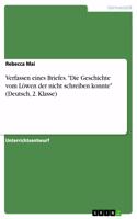 Verfassen eines Briefes. "Die Geschichte vom Löwen der nicht schreiben konnte" (Deutsch, 2. Klasse)