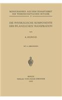 Die physikalische Komponente der Pflanzlichen Transpiration