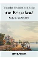 Am Feierabend: Sechs neue Novellen