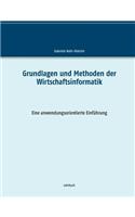 Grundlagen und Methoden der Wirtschaftsinformatik