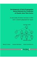 Development of Back-Propagation Neural Network for Prediction of Chaotic Data Time Series. a Case Study of Indian Monsoon Rainfall Over a Smaller Geographical Region