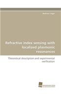 Refractive Index Sensing with Localized Plasmonic Resonances