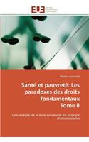 Santé Et Pauvreté: Les Paradoxes Des Droits Fondamentaux Tome II