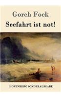 Seefahrt ist not!