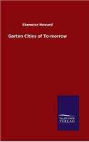 Garten Cities of To-morrow