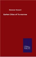 Garten Cities of To-morrow