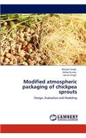 Modified atmospheric packaging of chickpea sprouts