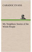 My Neighbors Stories of the Welsh People