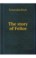 The Story of Felice