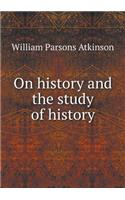 On History and the Study of History