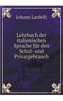 Lehrbuch Der Italienischen Sprache Für Den Schul- Und Privatgebrauch