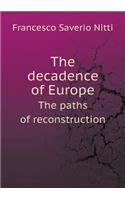 The Decadence of Europe the Paths of Reconstruction