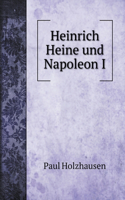 Heinrich Heine und Napoleon I
