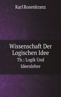 Wissenschaft Der Logischen Idee