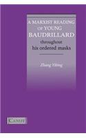 Marxist Reading of Young Baudrillard. Throughout His Ordered Masks