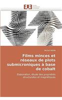 Films Minces Et Réseaux de Plots Submicroniques À Base de Cobalt