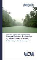 Uprawa Parthenu (Parthenium hysterophorus L.) Chwasty