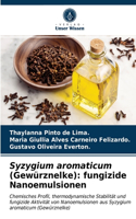 Syzygium aromaticum (Gewürznelke): fungizide Nanoemulsionen