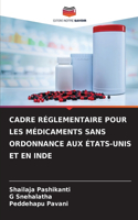 Cadre Réglementaire Pour Les Médicaments Sans Ordonnance Aux États-Unis Et En Inde