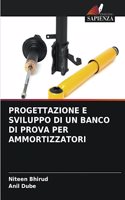 Progettazione E Sviluppo Di Un Banco Di Prova Per Ammortizzatori