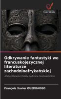Odkrywanie fantastyki we francuskojęzycznej literaturze zachodnioafrykańskiej