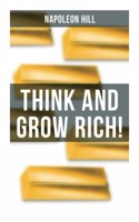 Think and Grow Rich!