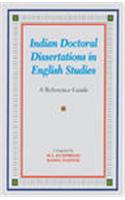 Indian Doctoral Dissertations In English Studies : A Reference Guide