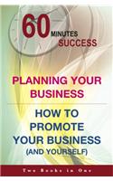 60 Miniutes Success Planing Your Business / How To Promote Your Business (And Yourself)