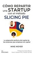 Cómo repartir una startup con el método Slicing Pie