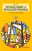 Estudios sobre la Revolucion francesa y el final del Antiguo Regimen