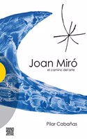 Joan Miro, el camino del arte (Spanish Edition)