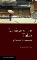 La nieve sobre Tokio: Libro de las manos (Swann) (Spanish Edition)