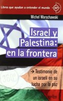 Israel y Palestina: en la frontera: Testimonio de un israeli en su lucha por la paz