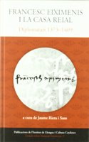 Francesc Eiximenis i la casa reial: Diplomatari 1373-1409
