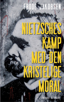 Nietzsches kamp med den kristelige moral