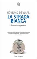 La strada bianca. Storia di una passione
