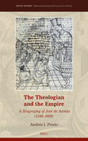 Theologian and the Empire: A Biography of José de Acosta (1540-1600)