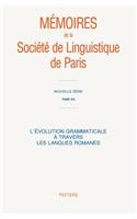 L'evolution Grammaticale a Travers Les Langues Romanes: (v.19 Memoires De La Societe De Linguistique De Paris. Nouvelle Serie)