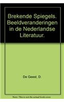 Brekende Spiegels. Beeldveranderingen in de Nederlandse Literatuur