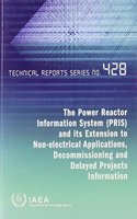 Power Reactor Information System (PRIS) and Its Extension to Non-electrical Applications, Decommissioning and Delayed Projects Information