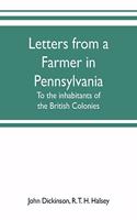 Letters from a farmer in Pennsylvania, to the inhabitants of the British Colonies