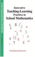 Innovative Teaching-Learning Practices in School Mathematics