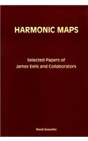 Harmonic Maps: Selected Papers by James Eells and Collaborators