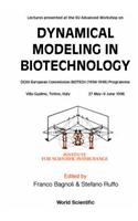 Dynamical Modeling in Biotechnology - Lectures Presented at the Eu Advanced Workshop