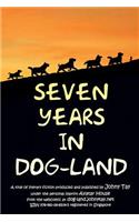 Seven Years in Dog-Land