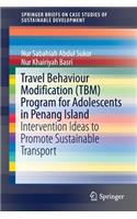 Travel Behaviour Modification (Tbm) Program for Adolescents in Penang Island: Intervention Ideas to Promote Sustainable Transport