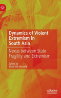 Dynamics of Violent Extremism in South Asia